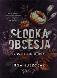 Słodka obsesja. Tom 1 - Inga Juszczak - ebook