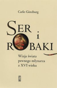 Ser i robaki - Carlo Ginzburg - ebook