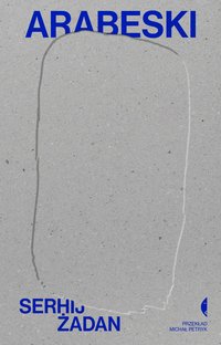 Arabeski - Serhij Żadan - ebook