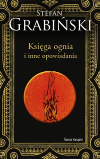Księga ognia i inne opowiadania. Edycja kolekcjonerska - Stefan Grabiński - ebook