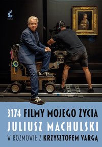 3174 filmy mojego życia. Juliusz Machulski w rozmowie z Krzysztofem Vargą - Krzysztof Varga - ebook