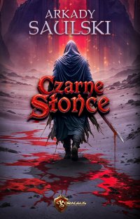 Czarne Słońce - Arkady Saulski - ebook