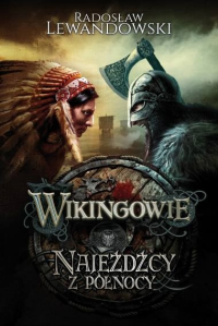 Wikingowie. Tom 2. Najeźdźcy z Północy - Radosław Lewandowski - ebook