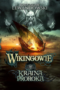 Wikingowie. Tom 4. Kraina Proroka - Radosław Lewandowski - ebook