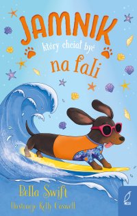 Jamnik, który chciał być na fali - Bella Swift - ebook