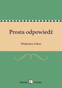 Prosta odpowiedź - Władysław Orkan - ebook