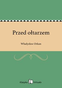Przed ołtarzem - Władysław Orkan - ebook