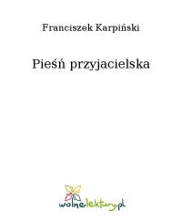 Pieśń przyjacielska - Franciszek Karpiński - ebook