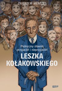 Podręczny słownik przyjaciół i nieprzyjaciół Leszka Kołakowskiego - Zbigniew Mentzel - ebook