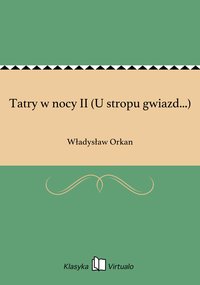 Tatry w nocy II (U stropu gwiazd...) - Władysław Orkan - ebook