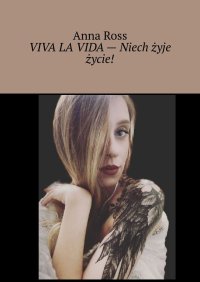 VIVA LA VIDA - Niech żyje życie! - Anna Ross - ebook