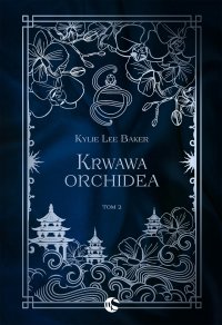 Krwawa Orchidea - Kylie Lee Baker - ebook