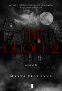 The Clique. Część 2 - Marta Kulczyna - ebook