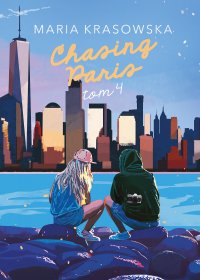 Chasing Paris. Tom 4 - Maria Krasowska - ebook