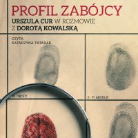 Profil zabójcy. Urszula Cur w rozmowie z Dorota Kowalską - Urszula Cur - audiobook