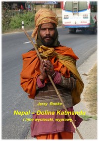 Nepal - Dolina Katmandu i inne wycieczki, wyprawy... - Jerzy Ronke - ebook