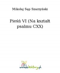 Pieśń VI (Na kształt psalmu CXX) - Mikołaj Sęp Szarzyński - ebook