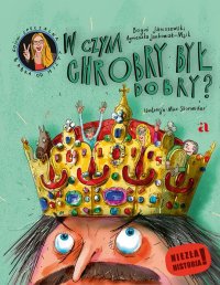 W czym Chrobry był dobry? - Agnieszka Jankowiak-Maik - ebook
