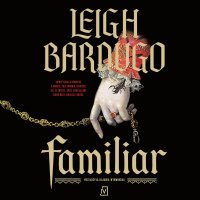Familiar - Leigh Bardugo - audiobook