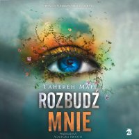 Rozbudź mnie. Tom 3 - Tahereh Mafi - audiobook