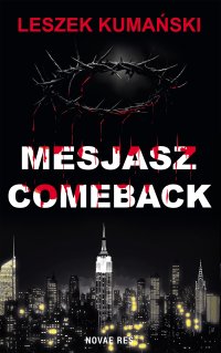 Mesjasz. Comeback - Leszek Kumański - ebook