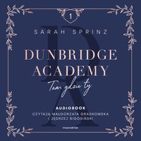 Dunbridge Academy. Tam gdzie ty - Sarah Sprinz - audiobook