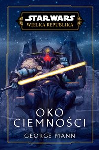 Star Wars. Wielka Republika. Oko Ciemności - George Mann - ebook