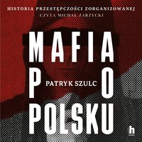 Mafia po polsku - Patryk Szulc - audiobook