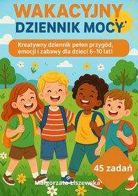 WAKACYJNY DZIENNIK MOCY z zadaniami - Małgorzata Liszewska - ebook
