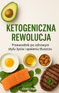 Ketogeniczna rewolucja - Rafał Graboś - ebook