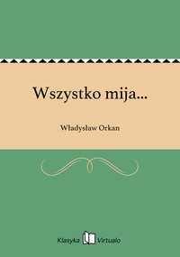 Wszystko mija... - Władysław Orkan - ebook