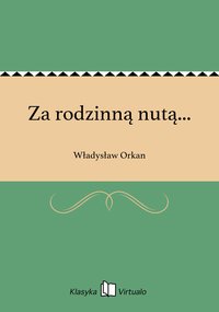 Za rodzinną nutą... - Władysław Orkan - ebook