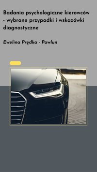 Badania psychologiczne kierowców - wybrane przypadki i wskazówki diagnostyczne - Ewelina Prędka-Pawlun - ebook