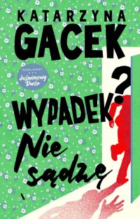 Wypadek? Nie sądzę - Gacek Katarzyna - ebook