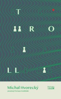 Troll - Michal Hvorecky - ebook