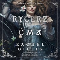 Rycerz i Ćma - Rachel Gillig - audiobook