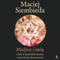 Miejsce i imię - Maciej Siembieda - audiobook