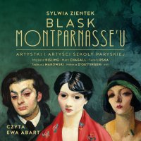Blask Montparnasse'u - Sylwia Zientek - audiobook