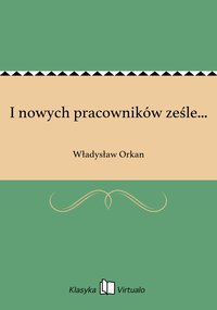 I nowych pracowników ześle... - Władysław Orkan - ebook