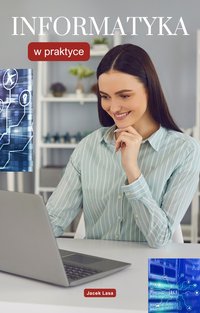 Informatyka w praktyce - Jacek Lasa - ebook