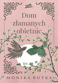 Dom złamanych obietnic - Monika Rutka - ebook