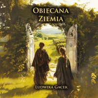 Obiecana Ziemia - Ludwika Gacek - ebook