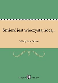 Śmierć jest wieczystą nocą... - Władysław Orkan - ebook