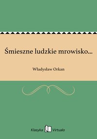 Śmieszne ludzkie mrowisko... - Władysław Orkan - ebook