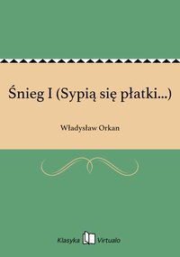 Śnieg I (Sypią się płatki...) - Władysław Orkan - ebook