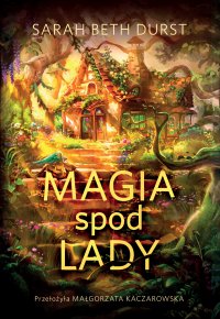 Magia spod lady - Sarah Beth Durst - ebook