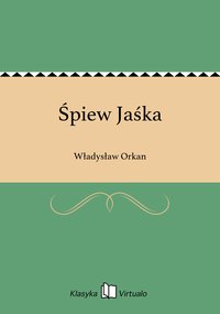 Śpiew Jaśka - Władysław Orkan - ebook