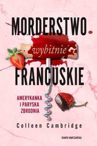 Morderstwo wybitnie francuskie. Amerykanka i paryska zbrodnia - Colleen Cambridge - ebook