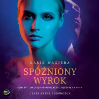 Spóźniony wyrok - Kasia Magiera - audiobook