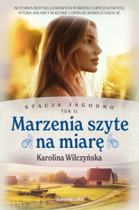 Stacja Jagodno. Marzenia szyte na miarę - Karolina Wilczyńska - ebook